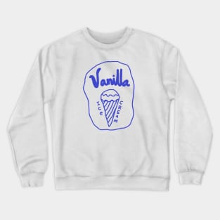 VANILLA ICE CREAM Crewneck Sweatshirt